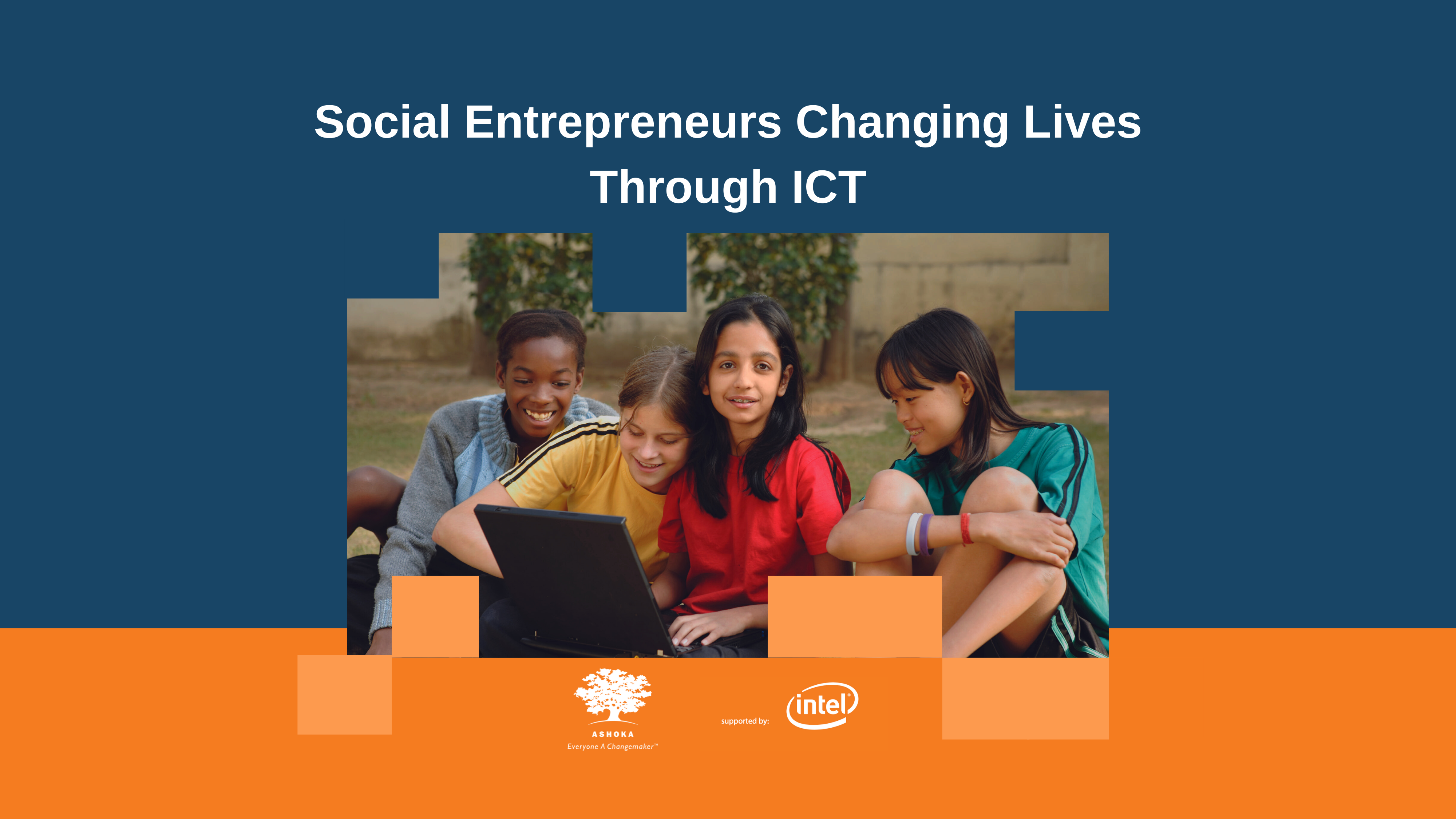 Social Entrepreneurs Changing Lives Through ICT