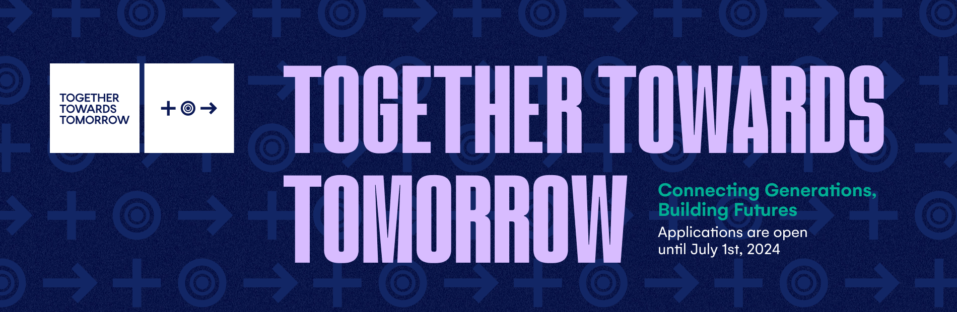 Header banner for the Together Towards Tomorrow Changemaker Challenge. It reads "Together towards tomorrow" in large, impact type in lavender, along with text that reads "Connecting Generations, Building Futures, Applications are open until July 1st 2024"