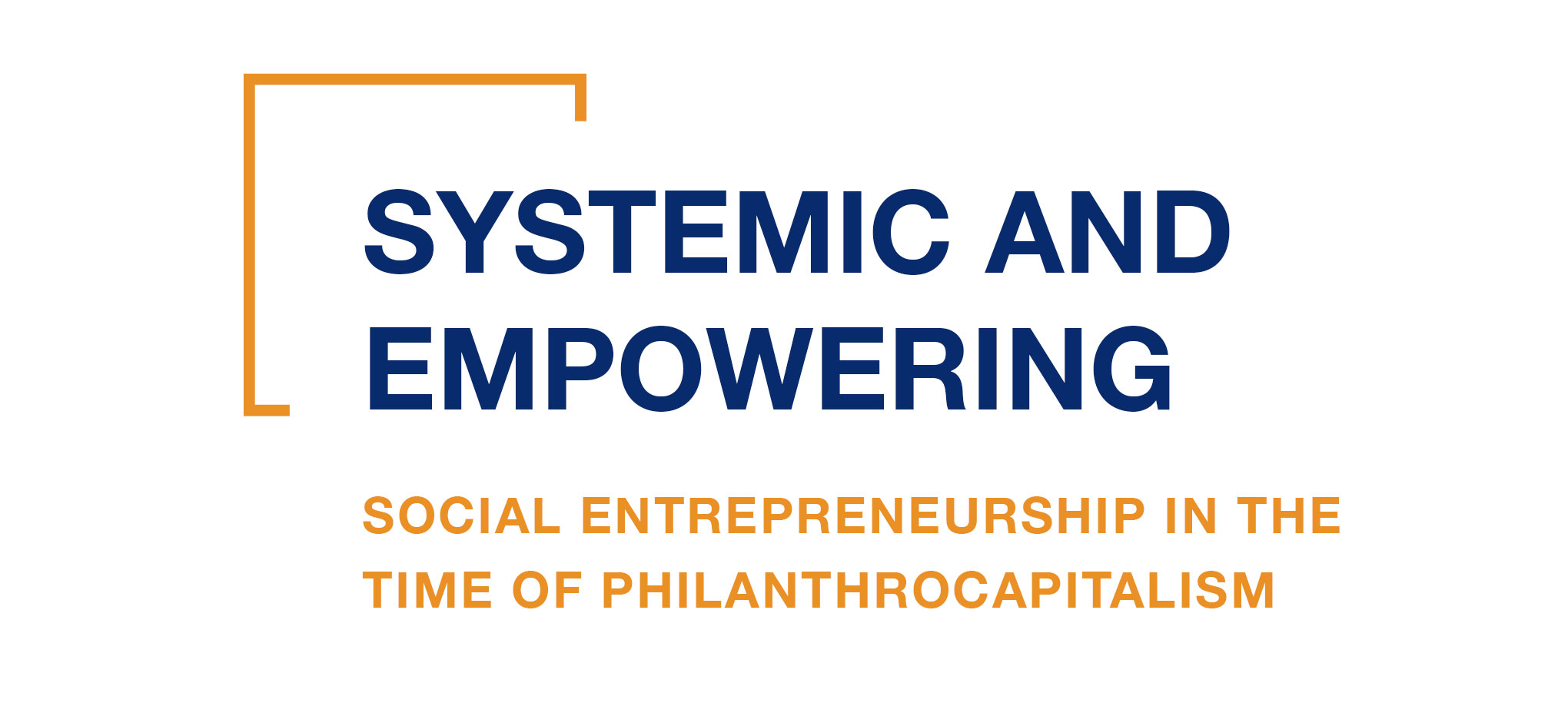 A web banner that reads Systemic and Empowering Social Entrepreneurship in the Time of Philanthro-capitalism