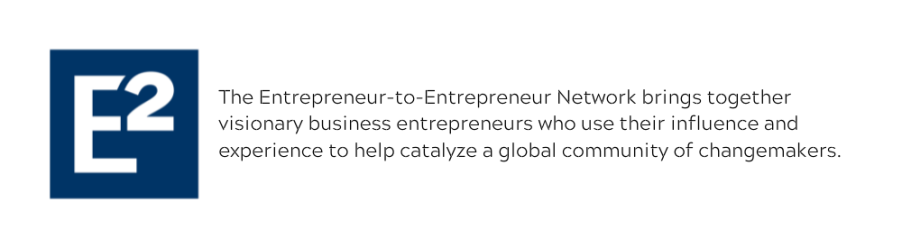 The Entrepreneur-to-Entrepreneur Network brings together visionaries business entrepreneurs who use their influence and experience to help catalyze global community of changemakers.