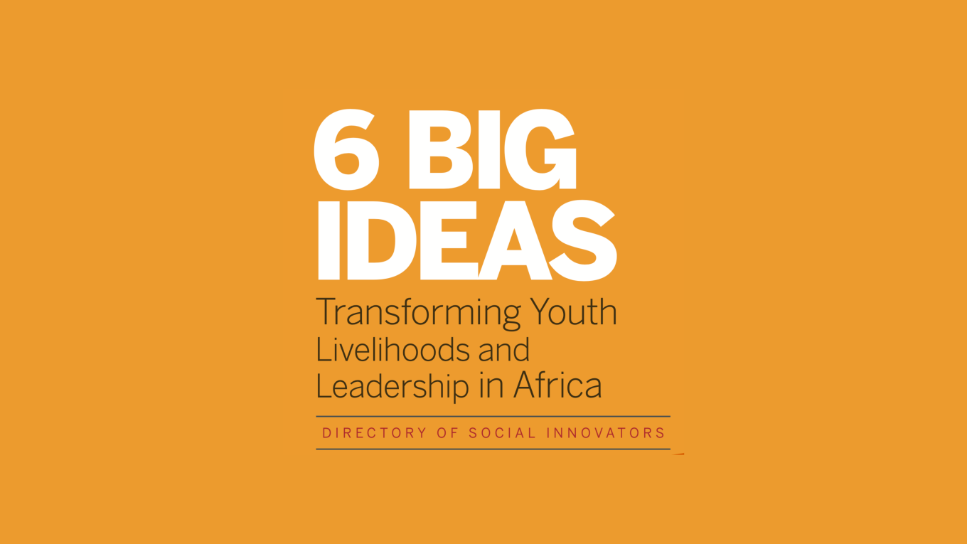 Six big ideas transforming youth leadership and livelihoods in Africa